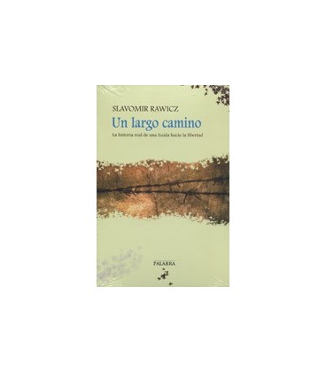 UN LARGO CAMINO LA HISTORIA REAL DE UNA HUIDA HACIA LA LIBERTAD