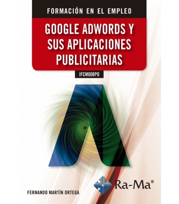 GOOGLE ADWORDS Y SUS APLICACIONES PUBLICITARIAS IFCM008PO