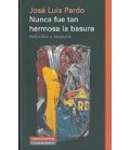 NUNCA FUE TAN HERMOSA LA BASURA