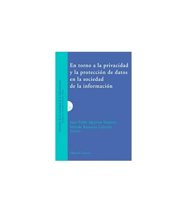 EN TORNO A LA PRIVACIDAD Y LA PROTECCION DE DATOS EN LA SOCIEDAD DE LA