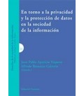 EN TORNO A LA PRIVACIDAD Y LA PROTECCION DE DATOS EN LA SOCIEDAD DE LA