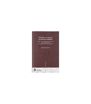 DERECHO A UN PROCESO SIN DILACIONES INDEBIDAS