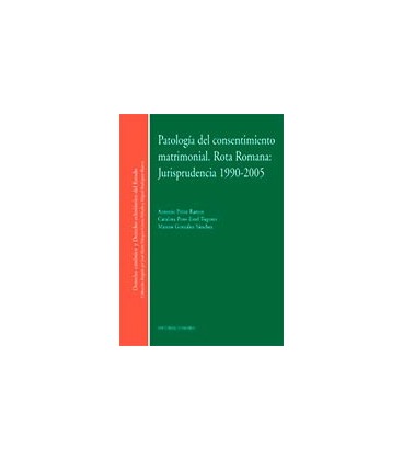 PATOLOGIA DEL CONSENTIMIENTO MATRIMONIAL ROTA ROMANA