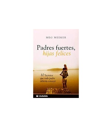 PADRES FUERTES HIJAS FELICES