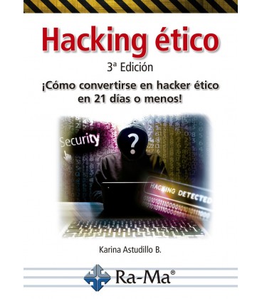 HACKING ETICO COMO CONVERTIRSE EN HACKER ETICO EN 21 DIAS O MENOS