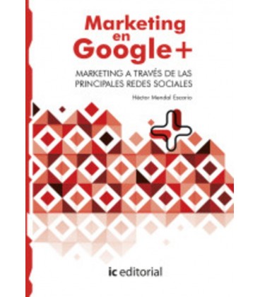 MARKETING EN GOOGLE PLUS MARKETING A TRAVES DE LAS PRINCIPALES REDES