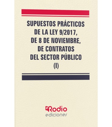 SUPUESTOS PRACTICOS DE LA LEY 9 2017 DE 8 DE NOVIEMBRE DE CONTRATOS DE