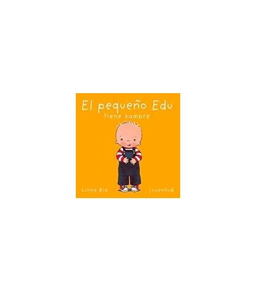PEQUEÑO EDU TIENE HAMBRE