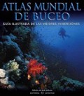 ATLAS MUNDIAL DE BUCEO GUIA ILUSTRADA