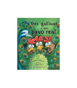 TRES GALLINAS Y UN PAVO REAL
