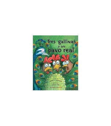 TRES GALLINAS Y UN PAVO REAL