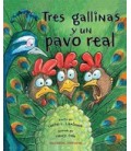 TRES GALLINAS Y UN PAVO REAL
