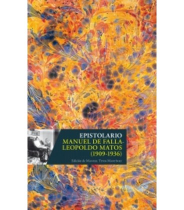 EPISTOLARIO MANUEL DE FALLA LEOPOLDO MATOS (1909 1936)