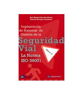 SEGURIDAD VIAL LA NORMA ISO 39001 (IMPLANTACION DE SISTEMAS GESTION)