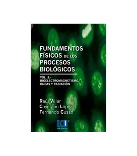 FUNDAMENTOS FISICOS DE LOS PROCESOS BIOLOGICOS VOL 3