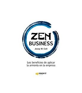 ZEN BUSINESS LOS BENEFICIOS DE APLICAR LA ARMONIA EN LA EMPRESA