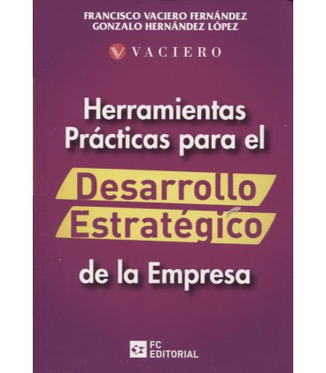 HERRAMIENTAS PRACTICAS PARA EL DESARROLLO ESTRATEGICO DE LA EMPRESA