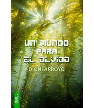 UN MUNDO PARA EL OLVIDO