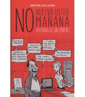 NO VUELVA USTED MAÑANA HISTORIAS DE UN LIBRERO