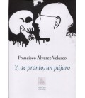 Y DE PRONTO UN PAJARO
