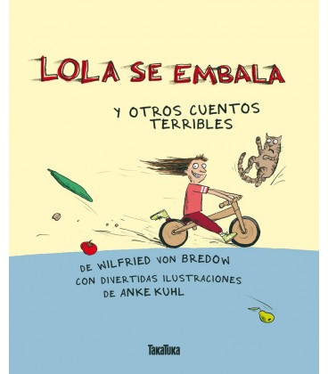 LOLA SE EMBALA Y OTROS CUENTOS TERRIBLES