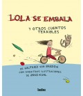LOLA SE EMBALA Y OTROS CUENTOS TERRIBLES