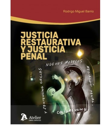 JUSTICIA RESTAURATIVA Y JUSTICIA PENAL