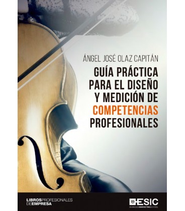 GUIA PRACTICA PARA EL DISEÑO Y MEDICION DE COMPETENCIAS PROFESIONALES