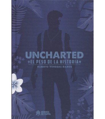 UNCHARTED EL PESO DE LA HISTORIA