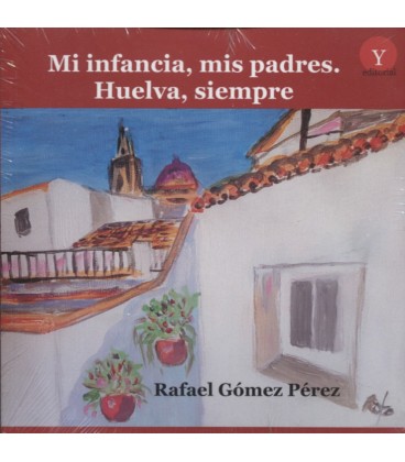 MI INFANCIA MIS PADRES HUELVA SIEMPRE