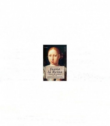 JUANA LA REINA LOCA DE AMOR