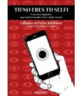 TU NO ERES TU SELFI 9 SECRETOS DIGITALES QUE TODO EL MUNDO VIVE Y NADI
