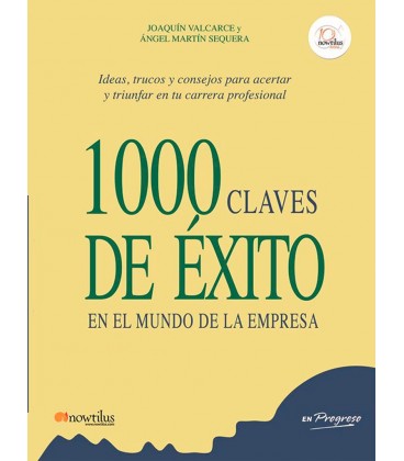 1000 CLAVES DE EXITO EN EL MUNDO DE LA EMPRESA