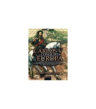 CARLOS V A LA CONQUISTA DE EUROPA