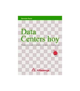 DATA CENTERS HOY (PROTECCION Y ADMINISTRACION DE DATOS EN LA EMPRESA)