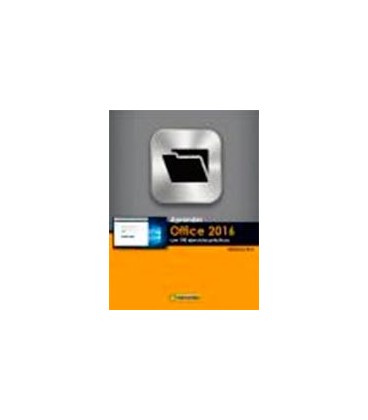 APRENDER OFFICE 2016 CON 100 EJERCICIOS PRACTICOS