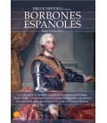 BREVE HISTORIA DE LOS BORBONES ESPAÑOLES