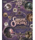 CRISTAL OSCURO LA HISTORIA VISUAL DEFINITIVA