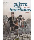 GUERRA DE LOS HUERFANOS 1914-1915 VOLUMEN 01