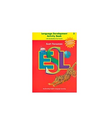 SCOTT FORESMAN ESL GRADE 3 LANGUAGE DEVELOPMENT ACTIVITY BOOK
