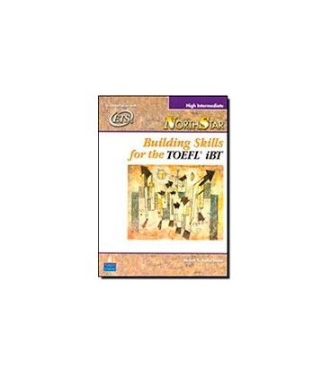 NORTHSTAR BUILDING SKILLS FOR THE TOEFL IBT HIGH-INTERMEDIATE S