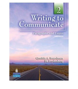 WRITING TO COMMUNICATE 2 PARAGRAPHS AND ESSAYS