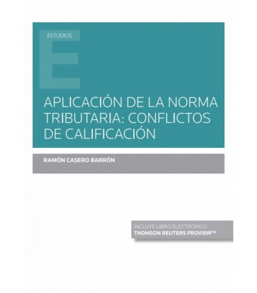 APLICACION DE LA NORMA TRIBUTARIA CONFLICTOS DE CALIFICACION