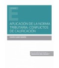 APLICACION DE LA NORMA TRIBUTARIA CONFLICTOS DE CALIFICACION