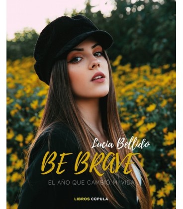 BE BRAVE: EL AÑO QUE CAMBIO MI VIDA