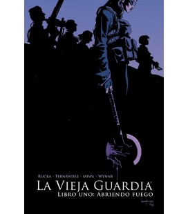 VIEJA GUARDIA LIBRO UNO ABRIENDO FUEGO