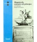 MAQUIAVELO CONSEJERO DE PRINCIPES