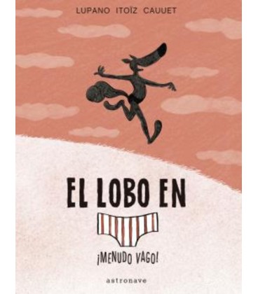 LOBO EN CALZONCILLOS 04 MENUDO VAGO!
