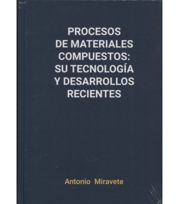 PROCESOS DE MATERIALES COMPUESTOS SU TECNOLOGIA Y DESARROLLOS RECIENTE