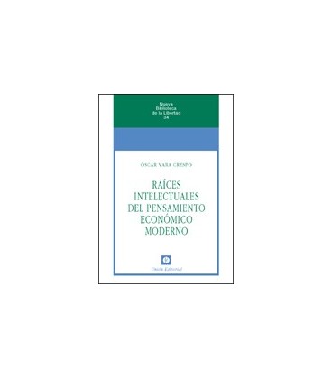 RAICES INTELECTUALES DEL PENSAMIENTO ECONOMICO MODERNO